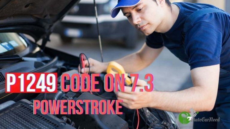 P1249 Code 7.3 Powerstroke - Meaning, Causes & Symptoms