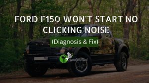 Ford F150 Wont Start No Clicking Noise